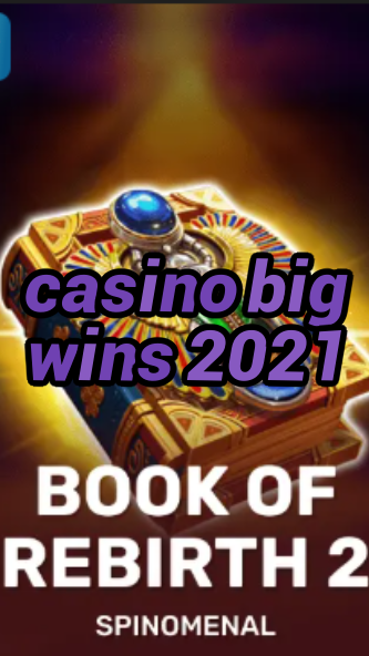 casino big wins 2021-trdjkmsxjksdss.com